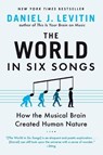 Levitin, D: World in Six Songs - Daniel J Levitin - 9780452295483