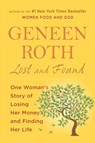 Lost and Found: One Woman's Story of Losing Her Money and Finding Her Life - Geneen Roth - 9780452297760