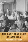 The Last Deaf Club in America - Raymond Luczak - 9780463021125