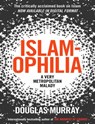 Islamophila: A Very Metropolitan Malady - Douglas Murray - 9780463033586