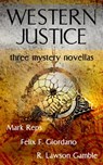 Western Justice (Three Western Writers - Three Mystery Novellas) - Mark Reps - 9780463102787