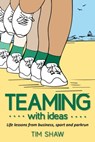 Teaming With Ideas - Tim Shaw - 9780463106396