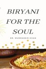 Biryani for the Soul - Dr. Muddassir Khan - 9780463111901