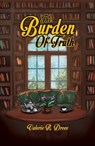 The Burden of Truth - Valerie R. Drees - 9780463112205