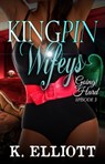 Kingpin Wifeys Season 2 Part 3 Going Hard - K Elliott - 9780463121276