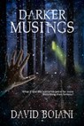 Darker Musings - David Boiani - 9780463129623