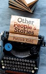 Other People's Stories - Patrick Kidd - 9780463142882