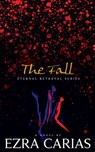 The Fall - Ezra Carias - 9780463143360