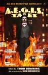 AEGIS Tales: A Retro Pulp Anthology - Todd Downing - 9780463146897