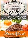 The New 2018 Stillman Diet Atkins Diet Friendly Zero Carb, Zero Fat Doctor’s Super-Quick Weight Loss Diet Breakfast Recipes Cookbook - Scott Turner - 9780463167380