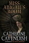 Miss Abigail's Room - Catherine Cavendish - 9780463169803
