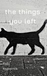 The Things You Left - Raki Kopernik - 9780463174371