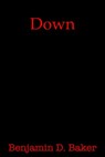Down - Benjamin D. Baker - 9780463175286