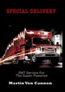 Special Delivery: EMT Service for the Super Powered - Martin Von Cannon - 9780463191439