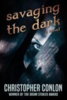 Savaging the Dark - Christopher Conlon - 9780463247464
