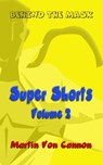 Super Shorts Volume 2 - Martin Von Cannon - 9780463259153