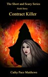 'The Short and Scary Series' Contract Killer - Cathy Pace Matthews - 9780463293751