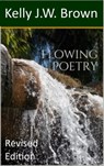 Flowing Poetry - Kelly J.W. Brown - 9780463307090