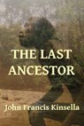 The Last Ancestor - John Francis Kinsella - 9780463324455