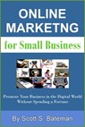 Online Marketing for Small Business - Scott S. Bateman - 9780463340592