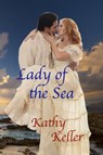 Lady of the Sea - Kathy Keller - 9780463372869