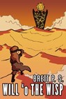 Will o' The Wisp - Brett P. S. - 9780463388426