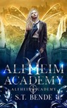 Alfheim Academy (Alfheim Academy: Book One) - S.T. Bende - 9780463388518