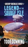 Airship Daedalus: Legend of the Savage Isle - Todd Downing - 9780463393680