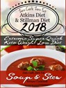 Zero Carb, Zero Fat Atkins Diet & Stillman Diet 2018 Extreme Super-Quick Keto Weight Loss Diet Zero Carb, Zero Fat Soup & Stew Recipes Cookbook - Scott Turner - 9780463397633