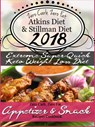 Zero Carb, Zero Fat Atkins Diet & Stillman Diet 2018 Extreme Super-Quick Keto Weight Loss Diet Zero Carb, Zero Fat Appetizer & Snack Recipes Cookbook - Scott Turner - 9780463401880
