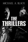 The Thrillers - Michael A. Black - 9780463409732