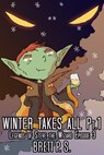 Winter Takes All, Part 1: Legends of Steve the Wizard Episode 3 - Brett P. S. - 9780463410103
