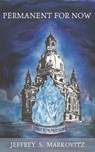 Permanent For Now - Jeffrey Markovitz - 9780463421871