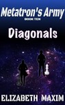 Diagonals (Metatron's Army, Book 9) - Elizabeth Maxim - 9780463422014