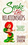 Snake-Like Relationships: How to make a clean break from the snake in your relationship - Johanna Sparrow - 9780463452073