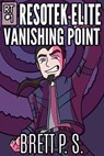 Resotek Elite: Vanishing Point - Brett P. S. - 9780463463406