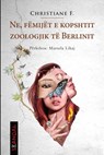Ne, fëmijët e kopshit zoologjik të Berlinit - Christiane F. - 9780463475188