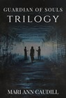 Guardian of Souls: Trilogy - Mari Ann Caudill - 9780463488294