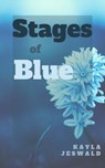 Stages of Blue - Kayla Jeswald - 9780463497197