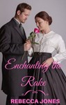 Enchanting the Rake - Rebecca Jones - 9780463517741
