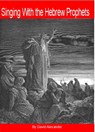 Singing with the Hebrew Prophets - David Alexander - 9780463524015