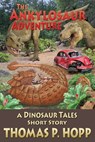 The Ankylosaur Adventure - Thomas P Hopp - 9780463529492