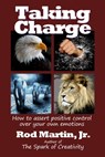 Taking Charge: How to Assert Positive Control Over Your Own Emotions - Rod Martin, Jr - 9780463538524