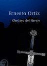 Obelisco del Hereje - Ernesto Ortiz Hernandez - 9780463560044
