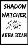 Shadow Watcher (Sly and Hokey #2) - Anna Ryan - 9780463565834