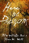 Here Be Dragons - Steven W. White - 9780463573044