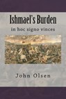Ishmael's Burden: in hoc signo vinces - John Olsen - 9780463577325