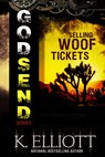 Godsend 13: Selling Woof Tickets - K Elliott - 9780463588031