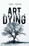 The Art of Dying - Jere Truer - 9780463588642