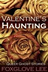 Valentine's Haunting - Foxglove Lee - 9780463597248